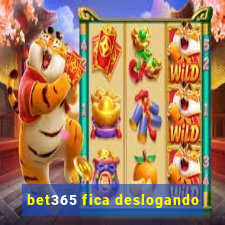 bet365 fica deslogando